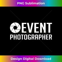 event photographer  official staff job event photographer - luxe sublimation png download - enhance your art with a dash of spice