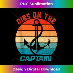 wife dibs on the captain funny captain wife retro - eco-friendly sublimation png download - challenge creative boundaries