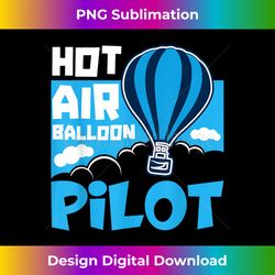 hot air balloon pilot hot air balloon - classic sublimation png file - chic, bold, and uncompromising