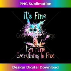 it's fine i'm fine everything is fine tie dye cat - bespoke sublimation digital file - enhance your art with a dash of spice