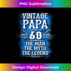 60th birthday s for papa vintage papa ideas t - classic sublimation png file - tailor-made for sublimation craftsmanship
