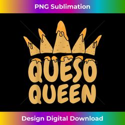 funny queso queen for cheese lovers mother's day - urban sublimation png design - channel your creative rebel