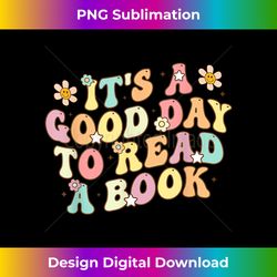 itu2019s a good day to read a book lovers library reading - eco-friendly sublimation png download - chic, bold, and uncompromising