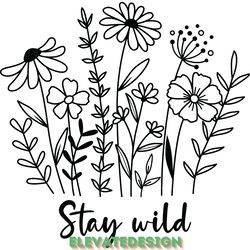 flower svg, stay wild svg, wildflowers digital download files