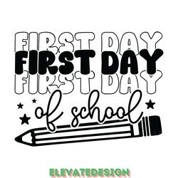 first day of school svg file digital download files
