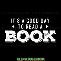 it's a good day to read a book svg digital download files