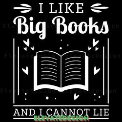 i like big books and i cannot lie svg digital download files