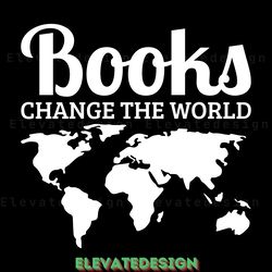 books change the world - book lover svg digital download files