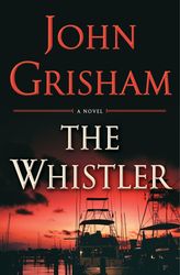 the whistler by john grisham summary, john grisham the whistler summary, grisham the whistler, the whistler john grisham