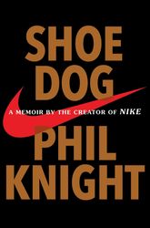 shoe dog a memoir by the creator of nike by phil knight, shoe dog a memoir by the creator of nike phil knight, ebook, pd