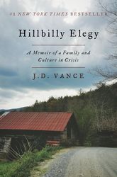 hillbilly elegy a memoir of a family and culture in crisis by j.d. vance, hillbilly elegy a memoir of a family and cultu