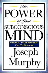 the power of your subconscious mind by joseph murphy, the power of your subconscious mind joseph murphy, the power of yo