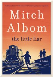 the little liar by mitch albom, the little liar mitch albom, the little liar book mitch albom, the little liar a novel,