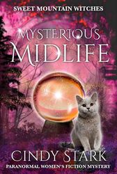 mysterious midlife: paranormal women's fiction cozy mystery (sweet mountain witches book 7)