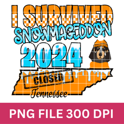 tennessee i survived snowmageddon 2024 sublimation design png