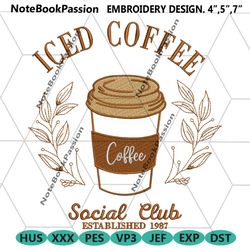 iced coffee embroidery instant files, 1987 social club embroidery design instant, 1987 social club iced coffee design em