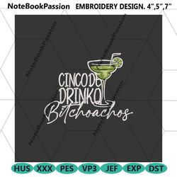 cincode drinko bilchoachos embroidery design files, cincode drinko embroidery digital instant design files, funny cincod