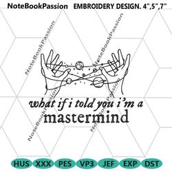 what if i told you im a mastermind embroidery files, taylor swift fan embroidery download, taylor swift design files emb