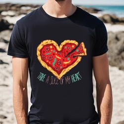 take a slice of my heart for pizza lover valentine day gifts t-shirt