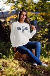 mrs. degree sweatshirt  funny school sweatshirt  funny college sweatshirt  college apparel  school apparel 4