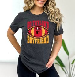 go taylor's boyfriend shirt, funny football shirt, football fan gift shirt, funny football sweatshirt, football fan gift