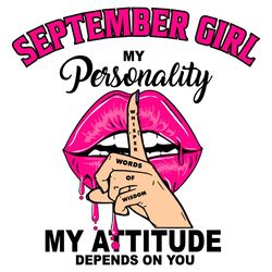 september girl my personality my attitude depends on you, birthday svg, birthday gift, girl birthday svg, september girl