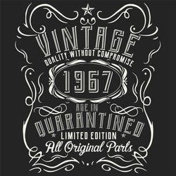 vintage quality without compromise 1967 svg, birthday svg, born in 1967 svg, turning 53 svg, 53th birthday svg, 53th bir