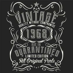 vintage quality without compromise 1968 svg, birthday svg, born in 1968 svg, turning 52 svg, 52th birthday svg, 52th bir