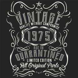 vintage quality without compromise 1975 svg, birthday svg, born in 1975 svg, turning 45 svg, 45th birthday svg, 45th bir