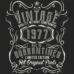 vintage quality without compromise 1977 svg, birthday svg, born in 1977 svg, turning 43 svg, 43th birthday svg, 43th bir