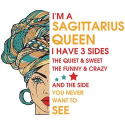 im a sagittarius queen i have 3 sides svg, birthday svg, im a sagittarius queen svg, sagittarius queen svg, sagittarius