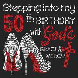 stepping into my 50th birthday with gods space and mercy svg, birthday svg, 50th birthday svg, turning 50 svg, 50 years