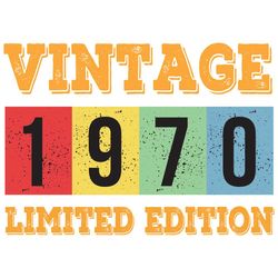 vintage 1970 limited edition svg, birthday svg, 1970 limited edition svg, limited edition svg, born in 1970 svg, turning