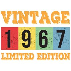 vintage 1967 limited edition svg, birthday svg, 1967 limited edition svg, limited edition svg, born in 1967 svg, turning