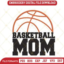 Basketball Mom Embroidery Files, Family Basketball Embroidery Designs Download