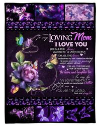 mom blanket, mother's day gifts for mom, to my loving mom i love you, daughter and mom butterfly and rose fleece blanket