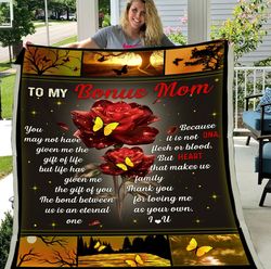 mother's day blanket, gift for mom, to my bonus mom you may not have given me the gift of life red rose fleece blanket