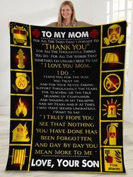 to my mom for all the times that i forgot to thank you firefighter sherpa blanket