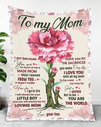 to my mom i am because you are so much of me is made from you, best gift for mom fleece blanket