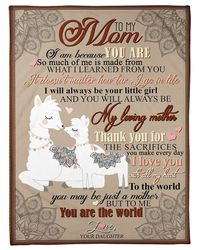 to my mom llama blanket, mother's day gift ideas, i am be cause you are fleece blanket, gift for mom from daughter