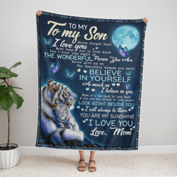 to my son never forget that i love you, gift from mom tiger fleece blanket