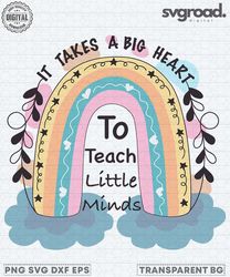 it takes a big heart to teach little minds svg