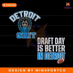 detroit grit draft day is better in detroit png