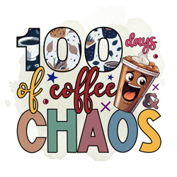 100 days of coffee and chaos png, 100th day of school png, school png, sublimation designs, sublimation design download