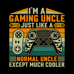 gaming uncle like a normal uncle but much cooler digital png file, instant download, funny uncle sayings png