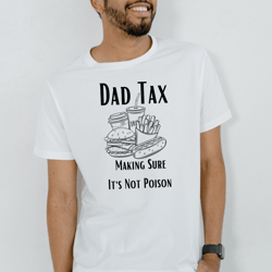 funny dad tax svg, dad tax making sure it's not poison svg, dad tax definition, fathers day svg, dad tax meaning png