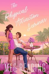 the physical attraction seminar by meg reading