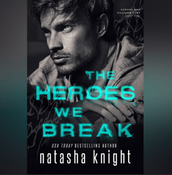 the heroes we break (heroes and villains duet 1) by natasha knight