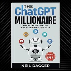 the chatgpt millionaire by neil dagger