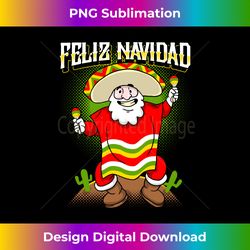 mexican santa claus feliz navidad ugly christmas sweater - luxe sublimation png download - access the spectrum of sublimation artistry
